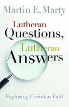 Cover art for Lutheran Questions, Lutheran Answers: Exploring Christian Faith (Lutheran Voices)