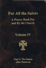 Cover art for For All the Saints A Prayer Book For and By the Church (Volume IV: Year 2: The Season After Pentecos