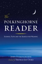 Cover art for The Polkinghorne Reader: Science, Faith, and the Search for Meaning