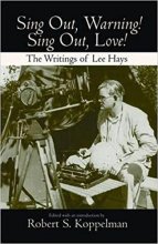 Cover art for "Sing Out, Warning! Sing Out, Love!": The Writings of Lee Hays