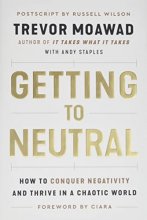 Cover art for Getting to Neutral: How to Conquer Negativity and Thrive in a Chaotic World