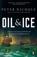 Cover art for Oil & Ice: A Story of Arctic Disaster and the Rise and Fall of America's Last Whaling Dynasty