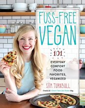 Cover art for Fuss-Free Vegan: 101 Everyday Comfort Food Favorites, Veganized: A Cookbook