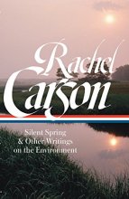 Cover art for Rachel Carson: Silent Spring & Other Writings on the Environment (LOA #307) (Library of America)