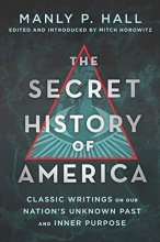 Cover art for The Secret History of America: Classic Writings on Our Nation's Unknown Past and Inner Purpose