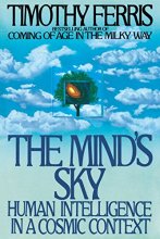 Cover art for The Mind's Sky: Human Intelligence in a Cosmic Context