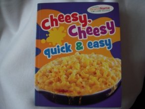 Cover art for Cheesy, Cheesy Quick & Easy (Favorite Brand Name Recipes) (2011-01-01)