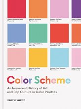 Cover art for Color Scheme: An Irreverent History of Art and Pop Culture in Color Palettes
