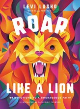 Cover art for Roar Like a Lion: 90 Devotions to a Courageous Faith