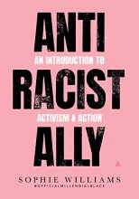 Cover art for Anti-Racist Ally: An Introduction to Activism and Action