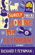 Cover art for Surely You're Joking, Mr.Feynman! : Adventures of a Curious Character