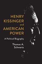 Cover art for Henry Kissinger and American Power: A Political Biography