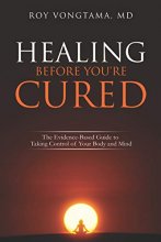 Cover art for Healing Before You're Cured: The Evidence-based Guide to Taking Control of Your Body and Mind