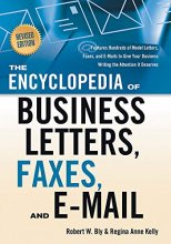 Cover art for The Encyclopedia of Business Letters, Faxes, and E-mail, Revised Edition: Features Hundreds of Model Letters, Faxes, and E-mails to Give Your Business Writing the Attention It Deserves