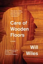 Cover art for Care of Wooden Floors: A Novel