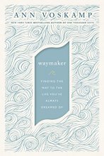 Cover art for WayMaker: Finding the Way to the Life You’ve Always Dreamed Of