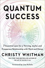 Cover art for Quantum Success: 7 Essential Laws for a Thriving, Joyful, and Prosperous Relationship with Work and Money