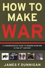 Cover art for How to Make War (Fourth Edition): A Comprehensive Guide to Modern Warfare in the Twenty-first Century