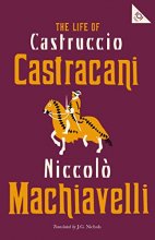 Cover art for The Life of Castruccio Castracani (Alma Classics 101 Pages)