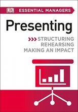 Cover art for DK Essential Managers: Presenting: Structuring, Rehearsing, Making an Impact