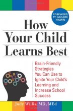 Cover art for How Your Child Learns Best: Brain-Friendly Strategies You Can Use to Ignite Your Child's Learning and Increase School Success