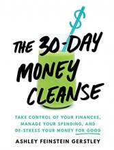 Cover art for The 30-Day Money Cleanse: Take control of your finances, manage your spending, and de-stress your money for good