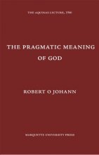 Cover art for The Pragmatic Meaning of God (Aquinas Lecture 31)