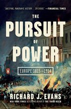 Cover art for The Pursuit of Power: Europe 1815-1914 (The Penguin History of Europe)