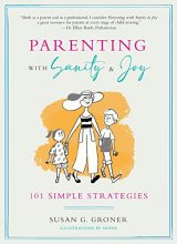 Cover art for Parenting with Sanity & Joy: 101 Simple Strategies