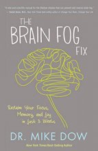Cover art for The Brain Fog Fix: Reclaim Your Focus, Memory, and Joy in Just 3 Weeks