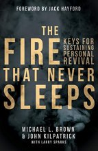 Cover art for The Fire That Never Sleeps: Keys for Sustaining Personal Revival