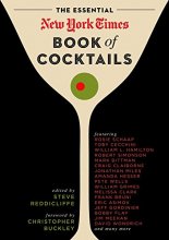 Cover art for The Essential New York Times Book of Cocktails: Over 350 Classic Drink Recipes With Great Writing from The New York Times