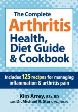 Cover art for The Complete Arthritis Health, Diet Guide and Cookbook: Includes 125 Recipes for Managing Inflammation and Arthritis Pain