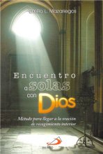 Cover art for Encuentro A Solas Con Dios: Método Para Llegar A La Oración De Recogimiento Interior