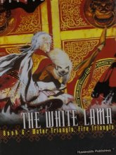 Cover art for The White Lama Book 6 -Water Triangle Fire Triangle (the white lama, 6)