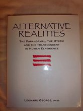 Cover art for Alternative Realities: The Paranormal, the Mystic and the Transcendent in Human Experience