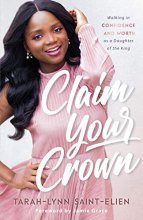 Cover art for Claim Your Crown: Walking in Confidence and Worth as a Daughter of the King