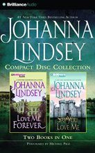 Cover art for Johanna Lindsey CD Collection 4: Love Me Forever, Say You Love Me