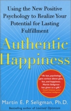 Cover art for Authentic Happiness: Using the New Positive Psychology to Realize Your Potential for Lasting Fulfillment