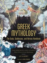 Cover art for Greek Mythology: The Gods, Goddesses, and Heroes Handbook: From Aphrodite to Zeus, a Profile of Who's Who in Greek Mythology