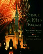 Cover art for Since the World Began: Walt Disney World: The First 25 Years (A Disney Parks Souvenir Book)