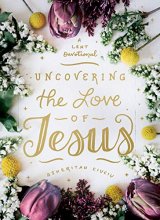 Cover art for Uncovering the Love of Jesus: A Lent Devotional
