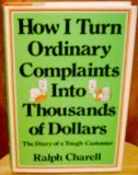 Cover art for How I turn ordinary complaints into thousands of dollars: The diary of a tough customer