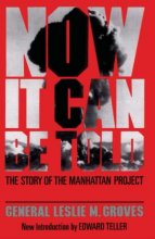 Cover art for Now It Can Be Told: The Story Of The Manhattan Project