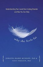 Cover art for Why She Feels Fat: Understanding Your Loved One's Eating Disorder and How You Can Help