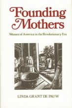 Cover art for Founding Mothers: Women in America in the Revolutionary Era