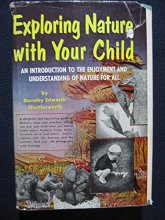 Cover art for Exploring nature with your child;: An introduction to the enjoyment and understanding of nature