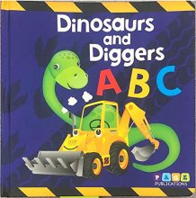 Cover art for Dinosaurs and Diggers ABC Children's Padded Board Book Early Learning Reading Books Babies and Toddlers by Page Publications
