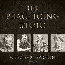 Cover art for The Practicing Stoic: A Philosophical User's Manual