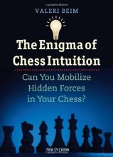 Cover art for The Enigma of Chess Intuition: Can You Mobilize Hidden Forces in Your Chess?
